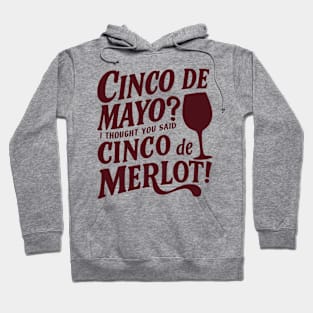 Cinco de Mayo Meets Wine Lovers Cinco de Merlot Hoodie